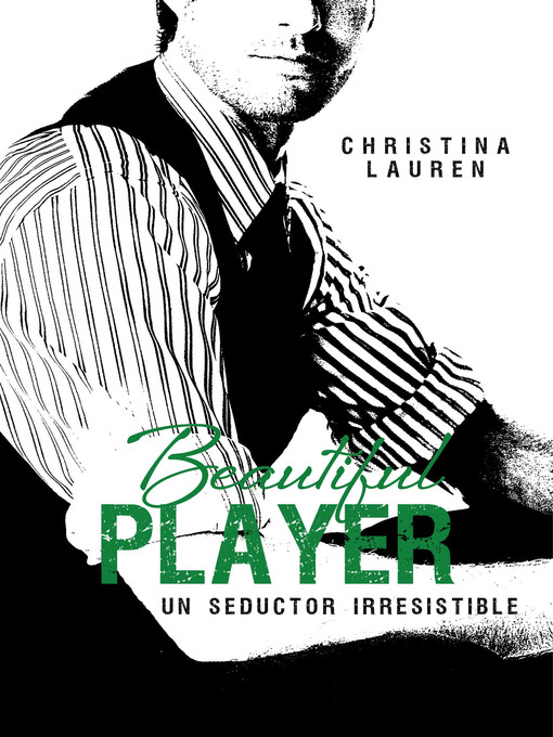 Title details for Un seductor irresistible (Beautiful Player) by Christina Lauren - Wait list